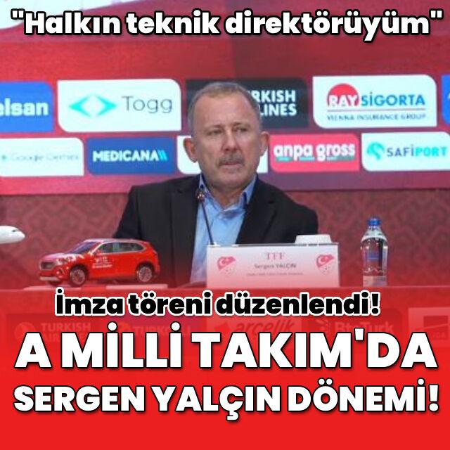 A Milli Takım'da Sergen Yalçın dönemi!