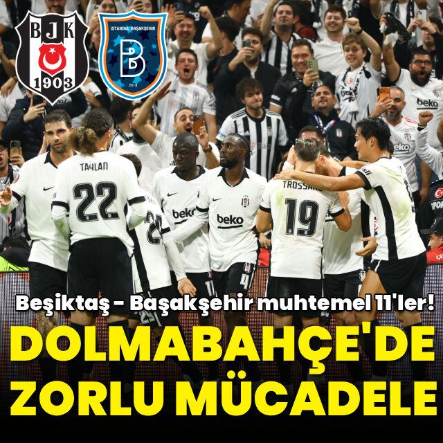 Dolmabahçe'de zorlu mücadele!