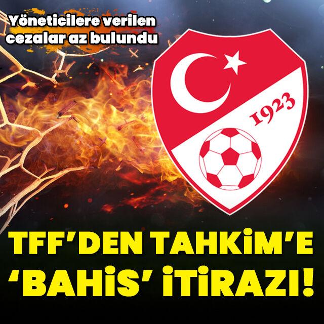 TFF'den Tahkim'e 'bahis' itirazı!