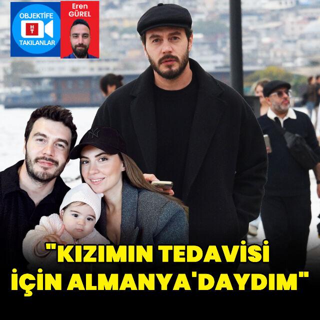 "Kızımın tedavisi için Almanya'daydım"