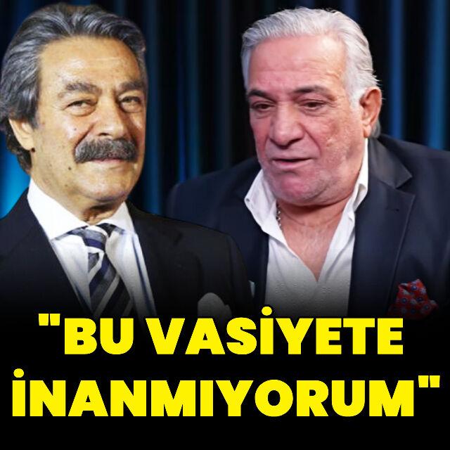 "Bu vasiyete inanmıyorum"