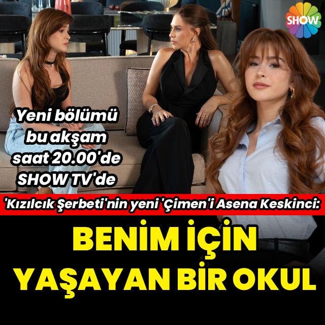 "Kızılcık Şerbeti' benim için yaşayan bir okul"