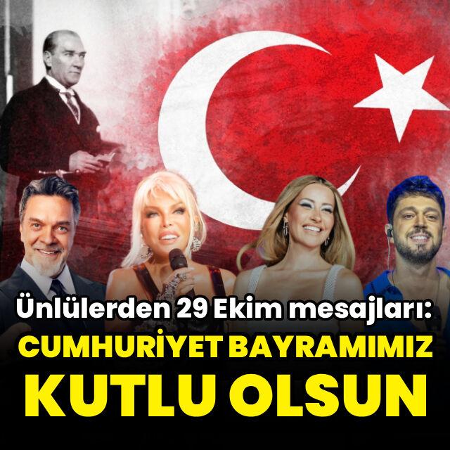 Ünlülerden 29 Ekim mesajları