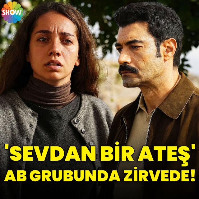 'Sevdan Bir Ateş' AB grubunda zirvede!