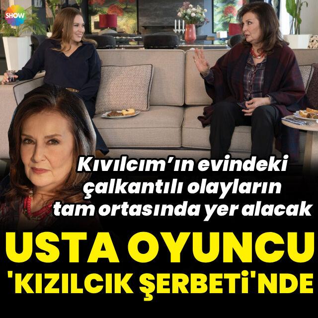 Usta oyuncu, 'Kızılcık Şerbeti'nde